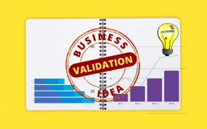 business idea validation survey, business idea validation pdf, validation of business idea, business idea validation test, Business Idea Validation