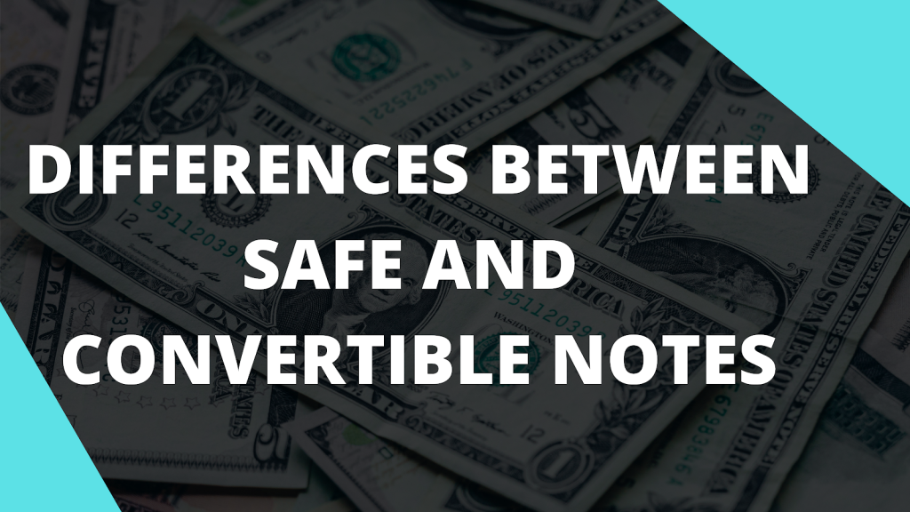 Difference between SAFE and Convertible Notes