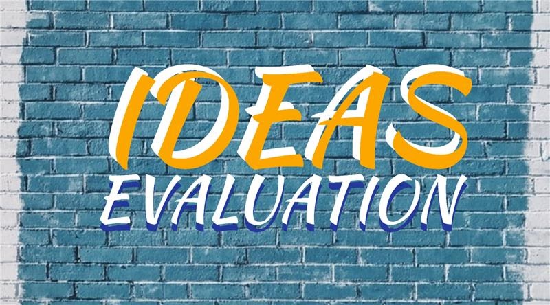 Ideas Evaluation – Definition, Process, Methods and Criteria