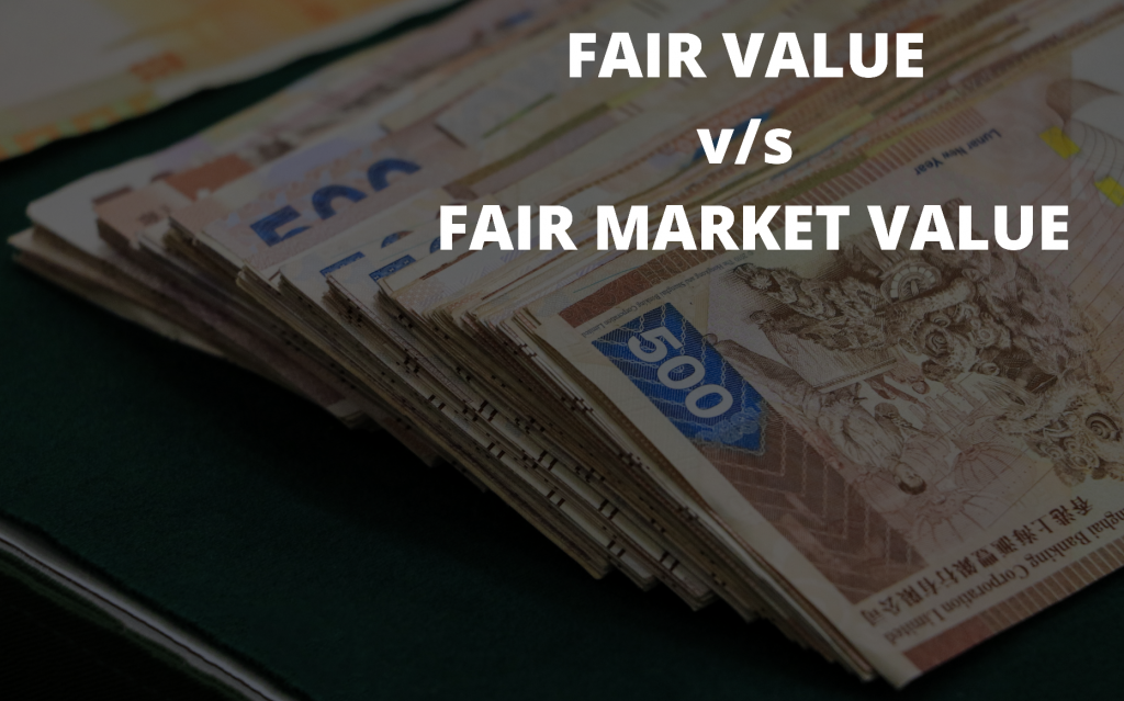 A Simple Guide To Differentiate Fair Value And Fair Market Value