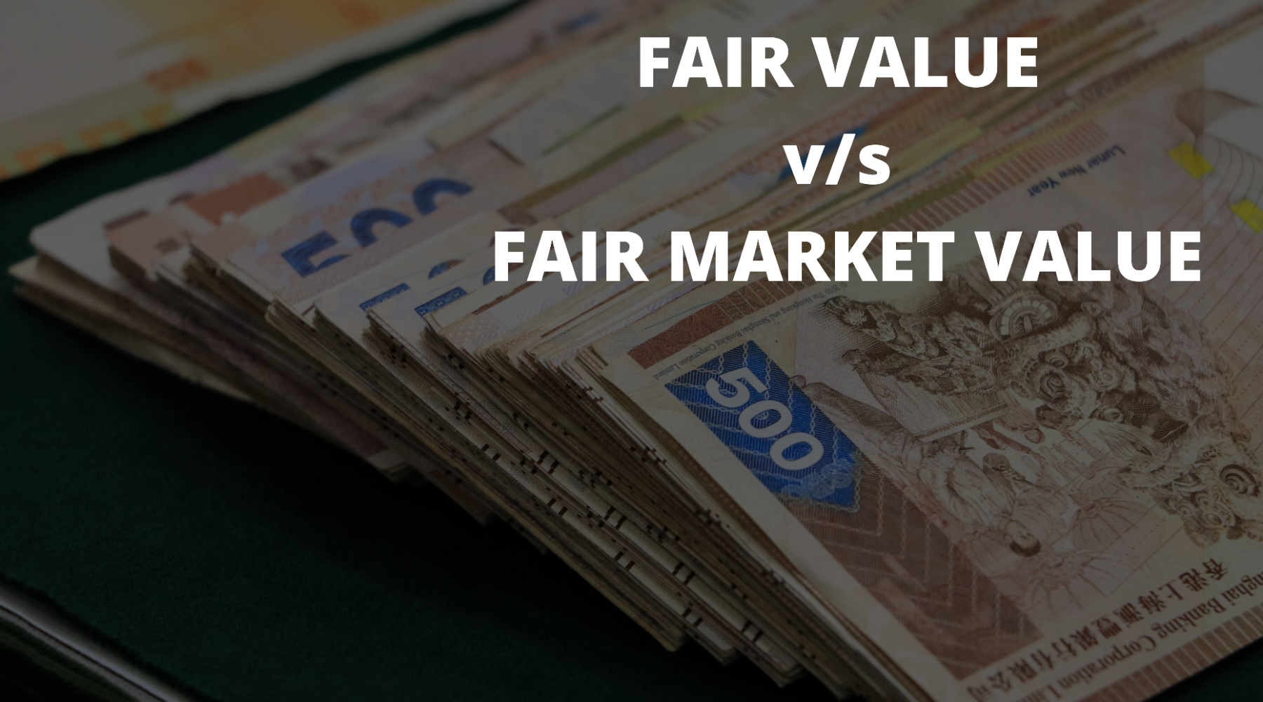 A Simple Guide to Differentiate Fair Value and Fair Market Value