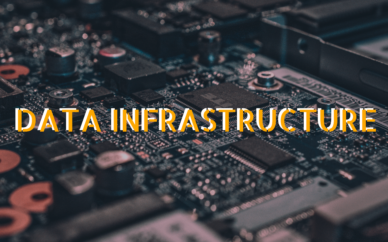 data-driven infrastructure, data infrastructure, database infrastructure, data infrastructure definition