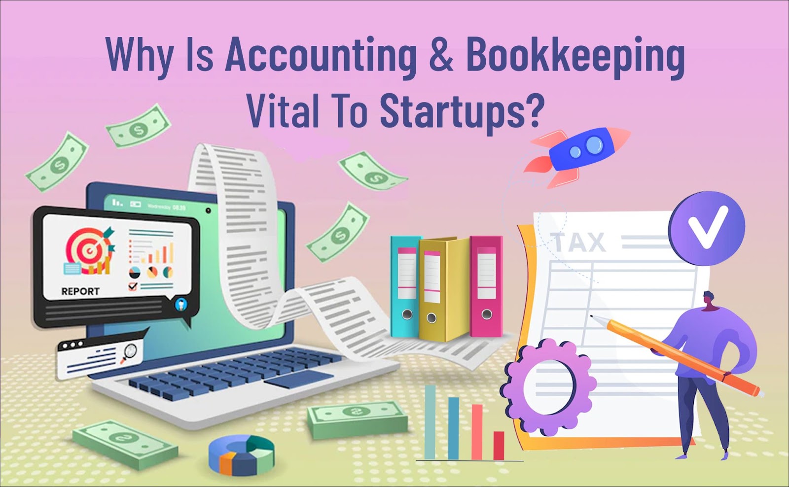 Why Is Accounting And Bookkeeping Vital To Startups?