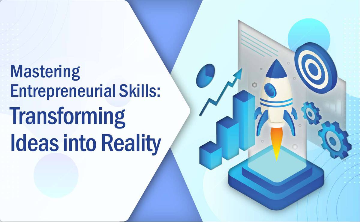 Mastering Entrepreneurial Skills: Transforming Ideas into Reality